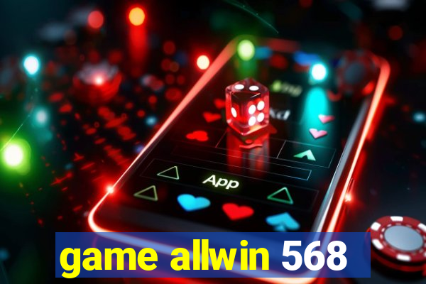 game allwin 568